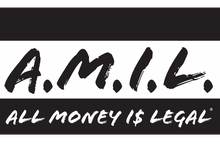 All Money is Legal (A.M.I.L.)